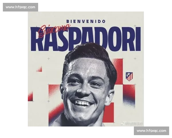 马竞 2500 万 + 浮动锁定拉斯帕多里 那不勒斯锋线核心转会进入倒计时